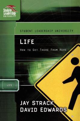 The Life: How to Get There from Here 1418505994 Book Cover