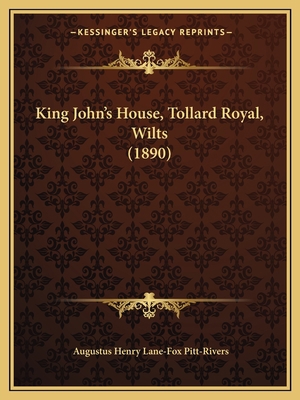 King John's House, Tollard Royal, Wilts (1890) 1165369656 Book Cover