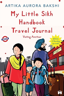 My Little Sikh Handbook Travel Journal: Visitin... 9391067344 Book Cover