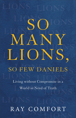 So Many Lions, So Few Daniels: Living Without C... 1540901785 Book Cover