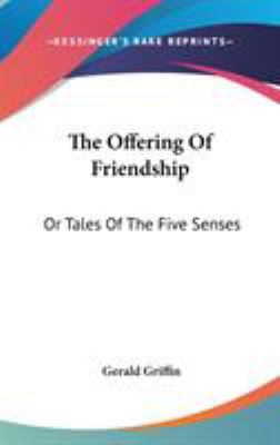 The Offering Of Friendship: Or Tales Of The Fiv... 0548217904 Book Cover