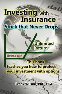 Investing with Insurance: Stock that Never Drops 1453883754 Book Cover