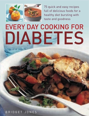 Every Day Cooking for Diabetes: 75 Quick and Ea... 1844768236 Book Cover