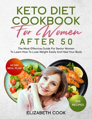 Keto Diet Cookbook for Women After 50: The Most... 1801447942 Book Cover