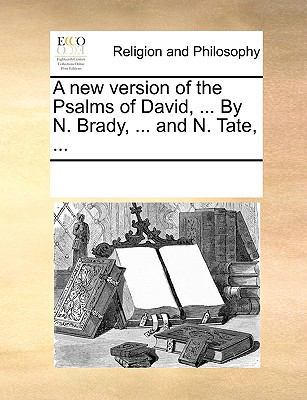 A new version of the Psalms of David, ... By N.... 1170339301 Book Cover