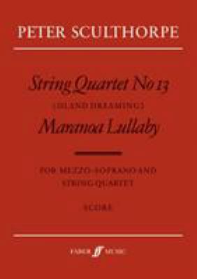 String Quartet No. 13 / Maranoa Lillaby: Score 0571519202 Book Cover