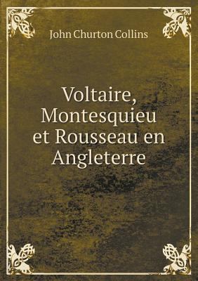 Voltaire, Montesquieu et Rousseau en Angleterre 551893548X Book Cover