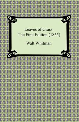 Leaves of Grass: The First Edition (1855) 1420931784 Book Cover