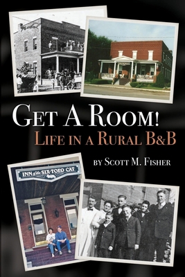 Get A Room!: Life in a Rural B&B B087R3VDH2 Book Cover