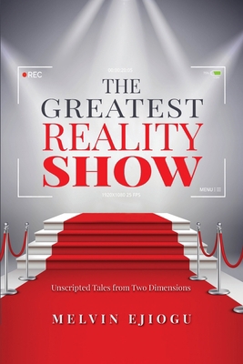 The Greatest Reality Show: Unscripted Tales fro... 177374061X Book Cover