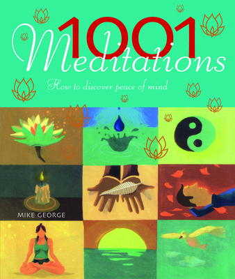 1001 Meditations: How to Discover Peace of Mind 1627950451 Book Cover