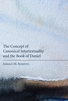 The Concept of Canonical Intertextuality and th... 160899516X Book Cover