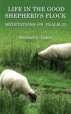 Life in the Good Shepherd's Flock: Meditations ... 194078123X Book Cover