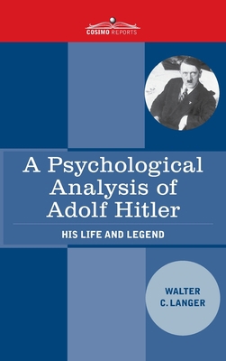 A Psychological Analysis of Adolf Hitler: His L... 1646797639 Book Cover