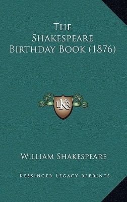 The Shakespeare Birthday Book (1876) 1167288858 Book Cover