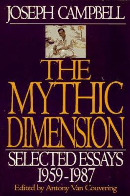 The Mythic Dimension: Selected Essays 1959-1987 0060966122 Book Cover