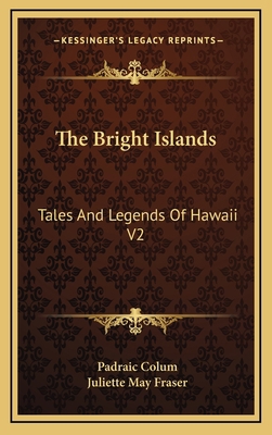 The Bright Islands: Tales And Legends Of Hawaii V2 1164493574 Book Cover