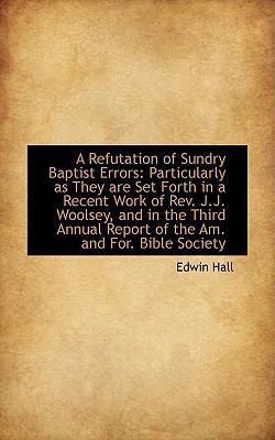 A Refutation of Sundry Baptist Errors: Particul... 1110202008 Book Cover