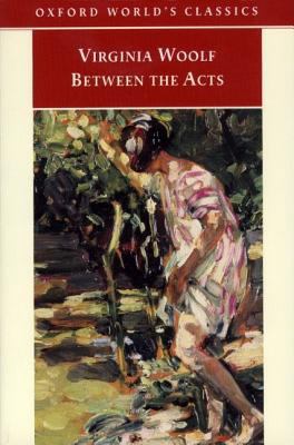 Oxford World's Classics: Between the Acts 0192837060 Book Cover