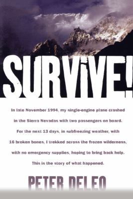 Survive!: My Fight for Life in the High Sierras 074327024X Book Cover
