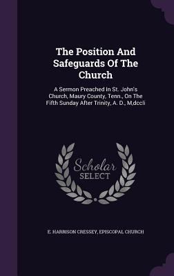 The Position And Safeguards Of The Church: A Se... 1346542317 Book Cover