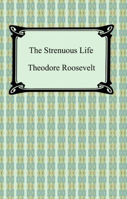 The Strenuous Life 1420931075 Book Cover