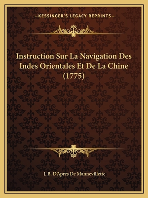 Instruction Sur La Navigation Des Indes Orienta... [French] 1165552469 Book Cover