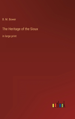 The Heritage of the Sioux: in large print 3368400290 Book Cover