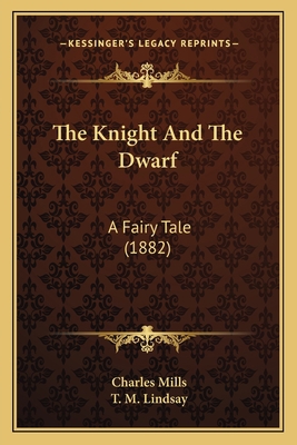 The Knight And The Dwarf: A Fairy Tale (1882) 1165602350 Book Cover