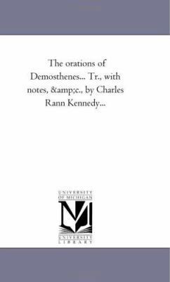 The orations of Demosthenes... Tr., With Notes,... 1425533000 Book Cover