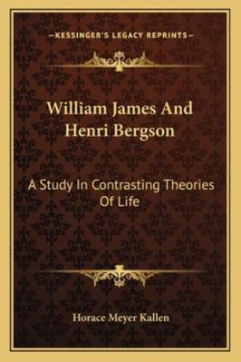 William James And Henri Bergson: A Study In Con... 1163235199 Book Cover