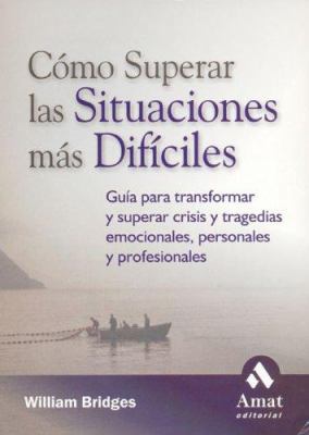 Como Superar Las Situaciones Mas Dificiles: Gui... 8497351614 Book Cover