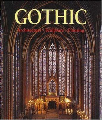 Gothic: Architecture, Sculpture, Painting 3829017413 Book Cover