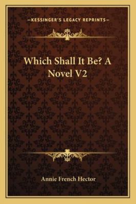 Which Shall It Be? A Novel V2 1163283231 Book Cover