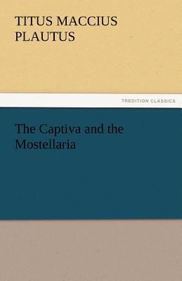 The Captiva and the Mostellaria 3842429649 Book Cover