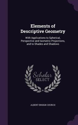 Elements of Descriptive Geometry: With Applicat... 1341026418 Book Cover