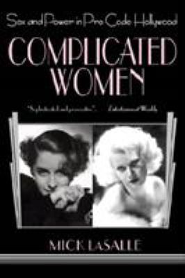 Complicated Women: Sex and Power in Pre-Code Ho... 0312284314 Book Cover