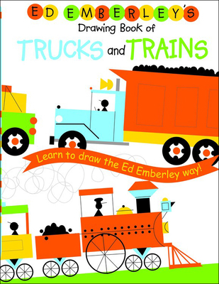 Ed Emberley's Drawing Book of Trucks and Trains 0756958911 Book Cover