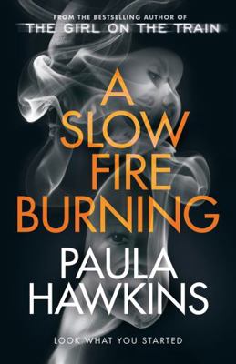 A Slow Fire Burning: The scorching new thriller... 0857524445 Book Cover