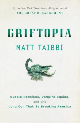 Griftopia: Bubble Machines, Vampire Squids, and... 1921640871 Book Cover