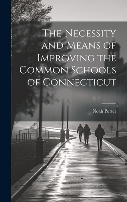 The Necessity and Means of Improving the Common... 1020757523 Book Cover