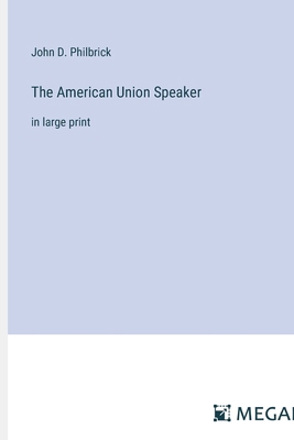 The American Union Speaker: in large print 3387063938 Book Cover