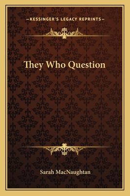 They Who Question 1163621544 Book Cover