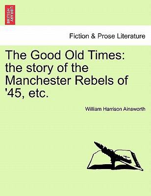 The Good Old Times: The Story of the Manchester... 1241184240 Book Cover