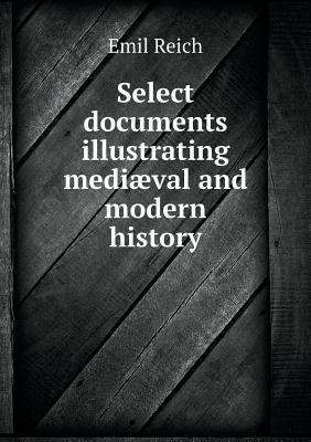 Select documents illustrating medi?val and mode... 5518998465 Book Cover