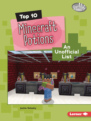 Top 10 Minecraft Potions: An Unofficial List            Book Cover