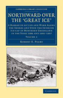 Northward Over the Great Ice: Volume 2: A Narra... 1139152041 Book Cover