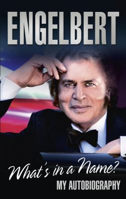 Engelbert: What's in a Name?: My Autobiography 0753541106 Book Cover