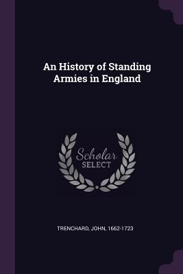 An History of Standing Armies in England 1378982576 Book Cover