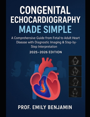 Congenital Echocardiography Made simple: A Comp... B0FPY12BC9 Book Cover